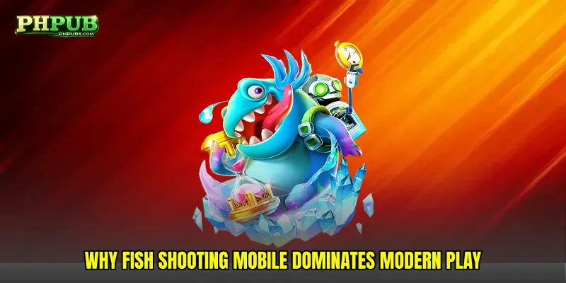 Why Fish shooting mobile dominates modern play